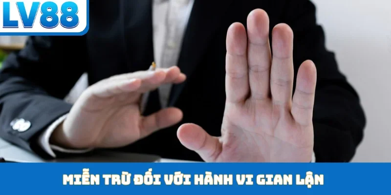 Miễn trừ đối với hành vi gian lận